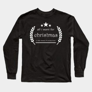 Text "All i want for christmas is the means of production" Long Sleeve T-Shirt